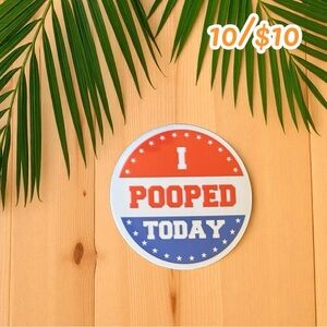 I Pooped Today Vinyl Sticker – Funny Retro Badge Design